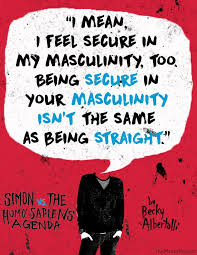 The Marky Project I Mean I Feel Secure In My Masculinity Too Favorite Book Quotes Book Fandoms Love Simon Movie