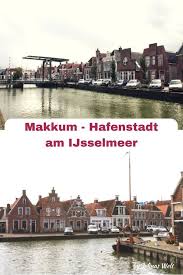 Makkum August Am Ijsselmeer Niederlande Urlaub Ijsselmeer Urlaub Holland