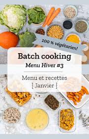 Batch Cooking Hiver 3 Mois De Janvier Semaine 2 Menu 100 Vegetarien En 2020 Menu Vegetarien Semaine Repas Prepares A L Avance Idee Menu Vegetarien