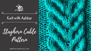 Maybe you would like to learn more about one of these? Knit With Aabhar Staghorn Cable Stitch Pattern Aabhar Creations