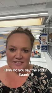 How to Say End in Spanish