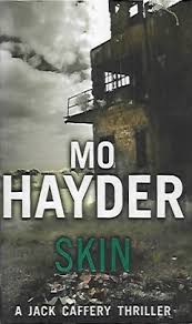 The author, who is actually called clare dunkel and who used mo hayder as a pseudonym, broke through in 1999 with. Skin Hayder Novel Wikipedia