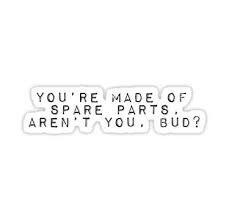 You Re Made Of Spare Parts Aren T You Bud Sticker By Robyn Morgan Letterkenny Quotes Lettering Spare Parts
