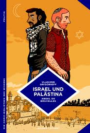 Die ard berichtet aus israel und palästina. Die Comic Bibliothek Des Wissens Israel Und Palastina Verlagshaus Jacoby Stuart