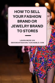 How To Sell Your Fashion Brand Or Jewelry Brand To Stores Learn More On Ebooks4fashion Teachable Com Fashi Fashion Brand Fashion Business Plan Things To Sell