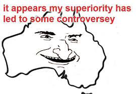 Superiority Australian Shitposters Know Your Meme