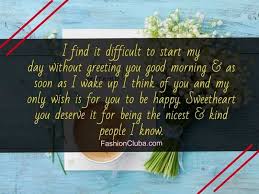 Sometimes, things don't go our way but people around can make us feel better. 100 Cute Good Morning Paragraphs For Her To Wake Up To Fashion Cluba