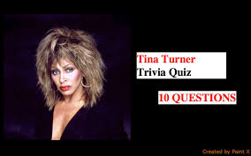 If you watch the late show starring david letterman then this will be easy. Tina Turner Trivia Quiz Nsf Music Magazine
