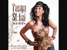 Tanya St Val An Te Vle Di W Caribbean Music African Music Zouk