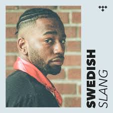 Soutenez les auteurs et les labels derrière sa création en l'achetant si. Swedish Slang On Tidal