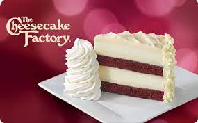 Winners will receive 10 cheesecakes to send to friends and family. Gift Cards The Cheesecake Factory