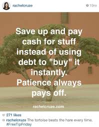 Hard Work Pays Off Means Paying For Something With Nothing But Cash You Ve Earned That S What Our Girls Have B Financial Quotes Budgeting Money Money Quotes