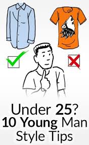 All latest fashion articles men's fashion trends fashion lookbooks men's fashion guides men's fashion news men's fashion collections. 10 Style Tips For Young Men How To Dress Sharp As A Younger Guy