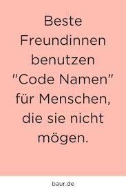 Spruche Fur Beste Freundinnen Wir Benutzen Gerne Code Namen Beste Freunde Spruche Beste Freundin Spruche