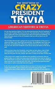 Buzzfeed staff can you beat your friends at this quiz? Amazon Com The Great Book Of Crazy President Trivia Interesting Stories Of American Presidents American History Trivia Volume 1 9781977912138 O Neill Bill Walker Dwayne Books