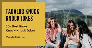 6 logic questions tagalog jokes. Tagalog Knock Knock Jokes 50 Best Pinoy Knock Knock Jokes