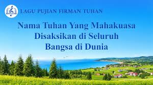 Htysite 01.22 tidak ada komentar. Lirik Lagu Rohani Kristen 2020 Nama Tuhan Yang Mahakuasa Disaksikan Di Seluruh Bangsa Di Dunia Youtube