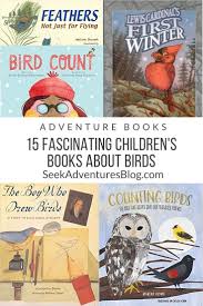 Bird Books For Kids 15 Fascinating Children S Books About Birds In 2020 Childrens Books Books Kids Adventure