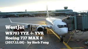 Westjet has safely flown more than 1.3 million guests and operated. Thinkmax Westjet Boeing 737 Max 8 On Ws703 Toronto Yyz Yvr Vancouver C Fnax Youtube