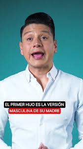 El primer hijo es la versión masculina de su madre.