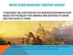 Manifest destiny is an unofficial doctrine that characterized the u.s. Manifest Destiny America Moves West Ppt Download