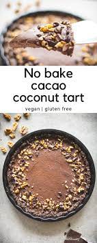 No Bake Cacao Coconut Tart Vegan And Gluten Free Quick And Easy Dessert Recipe Vegan Tar Easy Vegan Dessert Best Gluten Free Desserts Vegan Dessert Recipes