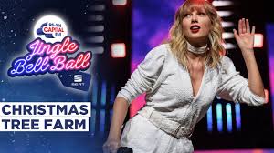 Taylor Swift Christmas Tree Farm Live At Capitals Jingle Bell Ball 2019 Capital