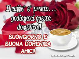 Ciao Buon Giorno E Buona Domenica A Tutti Good Morning Good Night Good Life Quotes Learning Italian