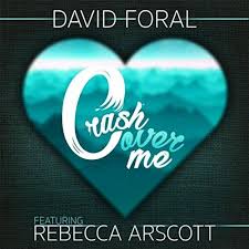 Play Crash over Me (feat. Rebecca Arscott) by David Foral feat. Rebecca  Arscott