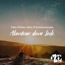 Die aktuelle folge aus abenteuer leben täglich finden sie immer montags bis freitags direkt nach der ausstrahlung auf dieser seite.die neueste folge von abenteuer leben am sonntag ist aus technischen gründen immer erst ab montagmittag in voller länge und kostenlos hier abrufbar. Jobs Fullen Dein Portmonnaie Abenteuer Deine Seele Visual Statements Zitate Reisen Seele Zitate Leben Abenteuer