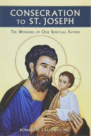 A family birth center with a level iii neonatal intensive care unit (nicu) and our new midwifery center at st. Consecration To St Joseph The Wonders Of Our Spiritual Father Fr Donald Calloway 9781596144316 Amazon Com Books