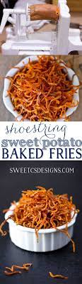 Crispy Baked Shoestring Sweet Potato Fries Sweet C S Designs Spiralizer Recipes Food Recipes