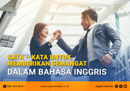 Kata kata mutiara dalam bahasa inggris penuh motivasi. Kata Kata Untuk Memberikan Semangat Dalam Bahasa Inggris