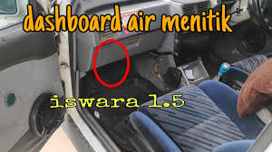 Maybe you would like to learn more about one of these? Cara Mengatasi Masalah Air Menitik Bawah Dashboard Proton Iswara 1 5 Youtube
