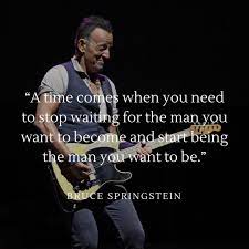 Bruce Springsteen Bruce Springsteen Quotes Musician Quotes Bruce Springsteen