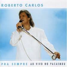Pela primeira vez nesse canal selecionamos 13 grandes sucessos em italiano gravado por roberto carlos em áudio remasterizado em stereo minuciosamente trabalh. Pra Sempre Ao Vivo Album De Roberto Carlos Wikipedia A Enciclopedia Livre
