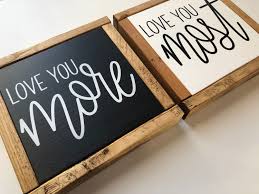 Love You More Love You Most Wood Sign Diy Wood Signs Wood Diy Wood Projects For Beginners