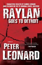 Elmore leonard's unpublished stories to be published next year. Raylan Goes To Detroit Book By Peter Leonard Paperback Www Chapters Indigo Ca