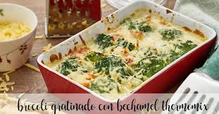 Brocoli Con Bechamel Gratinado Con Thermomix Gratinado Bechamel Comida Etnica