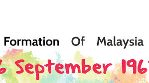 The formation of malaysia is on 16 september 1963. Formation Of Malaysia By Its Jin
