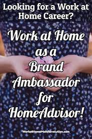 Work At Home Brand Ambassador Jobs With Homeadvisor Work At Home Mom Revolution Brand Ambassador Jobs Work From Home Companies Make Money From Home