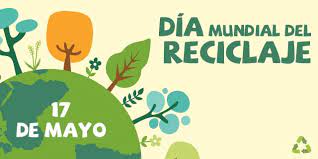 Se celebra el 17 de mayo. Celebremos Juntos El Dia Mundial Del Reciclaje 2018 Ecoed