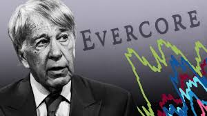 How M&A boutique Evercore became 'Goldman North'