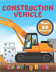 It's the first thing you see when. Construction Vehicle Coloring Book Construction Vehicles Activity Books For Kids Ages 4 8 Diggers Excavator Dumpers Big Trucks Cranes Tractors Bulldozer Colouring Pictures Factory Paper 9798656868167 Amazon Com Books