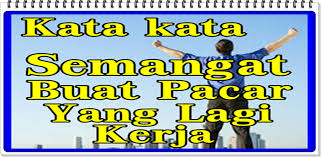 Makasih folow jg ig :@aguskurniawan.a. Download Kata Kata Semangat Buat Pacar Yang Lagi Kerja Free For Android Kata Kata Semangat Buat Pacar Yang Lagi Kerja Apk Download Steprimo Com