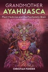 Grandmother Ayahuasca Book By Christian Funder Official Publisher Page Simon Schuster