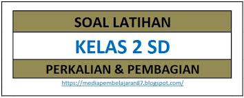 Contoh Soal Matematika Kelas 2 Sd Tentang Perkalian Dan Pembagian Media Pembelajaran 87
