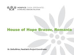 Evenimentul este programat vineri 19 septembrie 2014, în bucurești, la muzeul național de artă. House Of Hope Brasov Romania Dr Delia Birtar Paediatric Project Coordinator Ppt Download