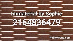Roblox is a game development platform that allows users to create games and other experiences. Immaterial By Sophie Roblox Id Roblox Music Codes
