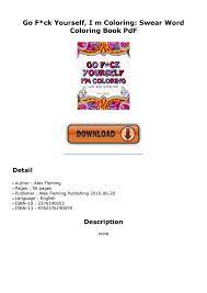 Each link on this page links directly to a download for the featured page. Go F Ck Yourself I M Coloring Swear Word Coloring Book Pdf By Nada8103 Issuu